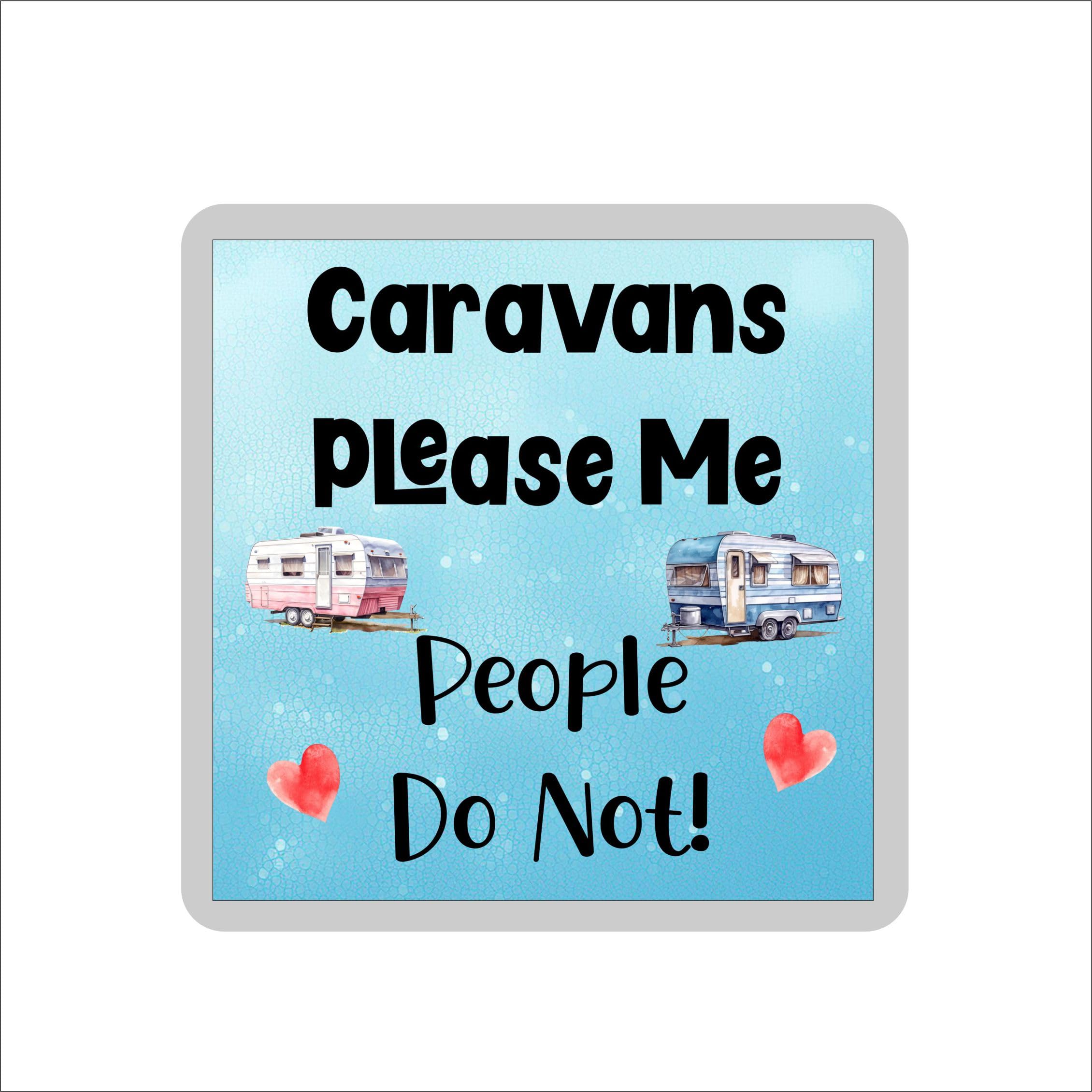 Decalarama Multicolor Caravan Coaster Gift – Caravans Please Me People Do Not – Cute Novelty Fun Family Present