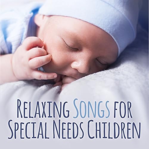 Relaxing Songs for Special Needs Children by Nature Sounds, Sleep Baby