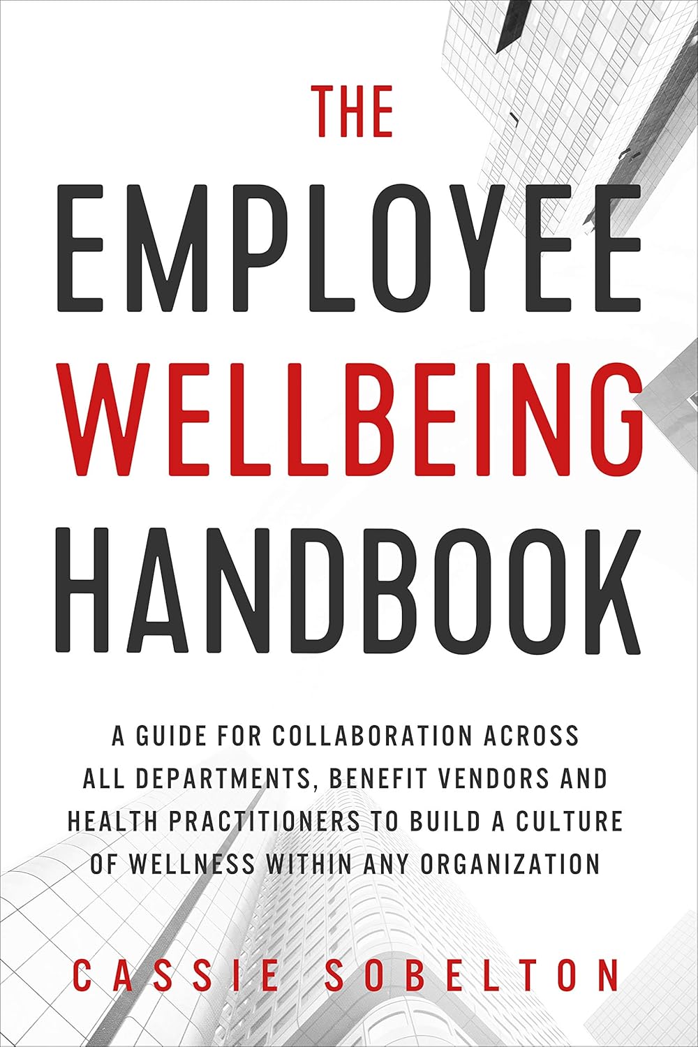 Transform Your Workplace: A Review of The Employee Wellbeing Handbook