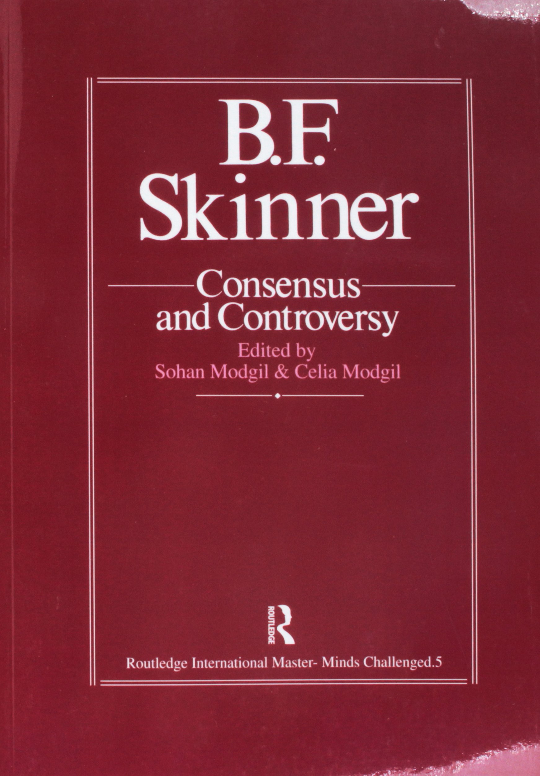 B.F. Skinner: Consensus And Controversy