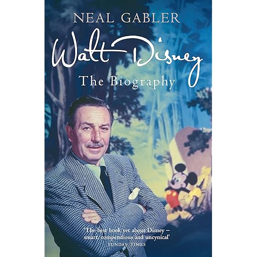 Walt Disney: The Biography by Neal Gabler