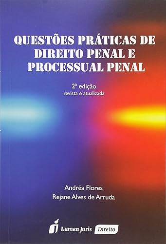 Questões Práticas de Direito Penal e Processual Penal