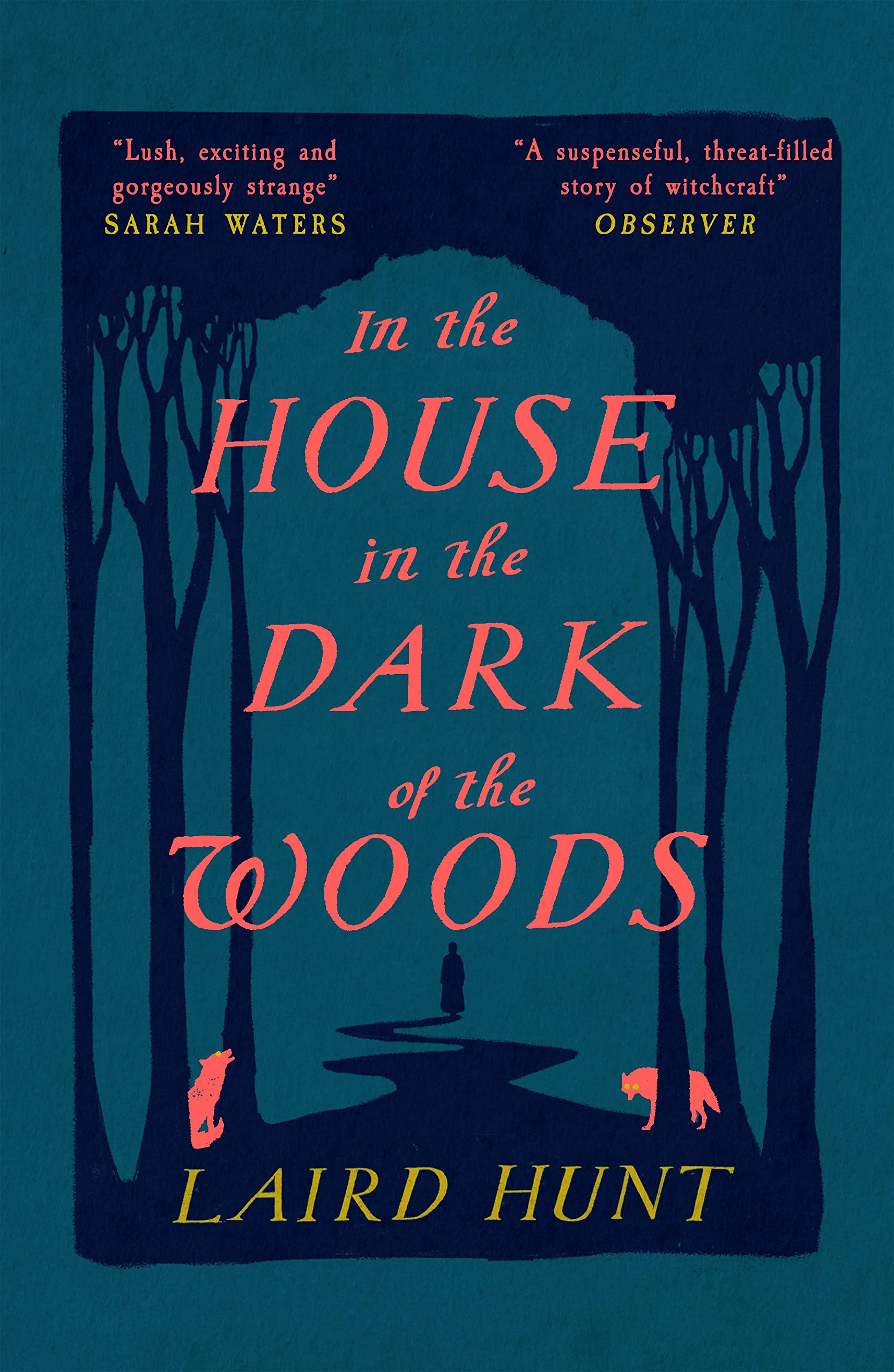 In the House in the Dark of the Woods: Laird Hunt