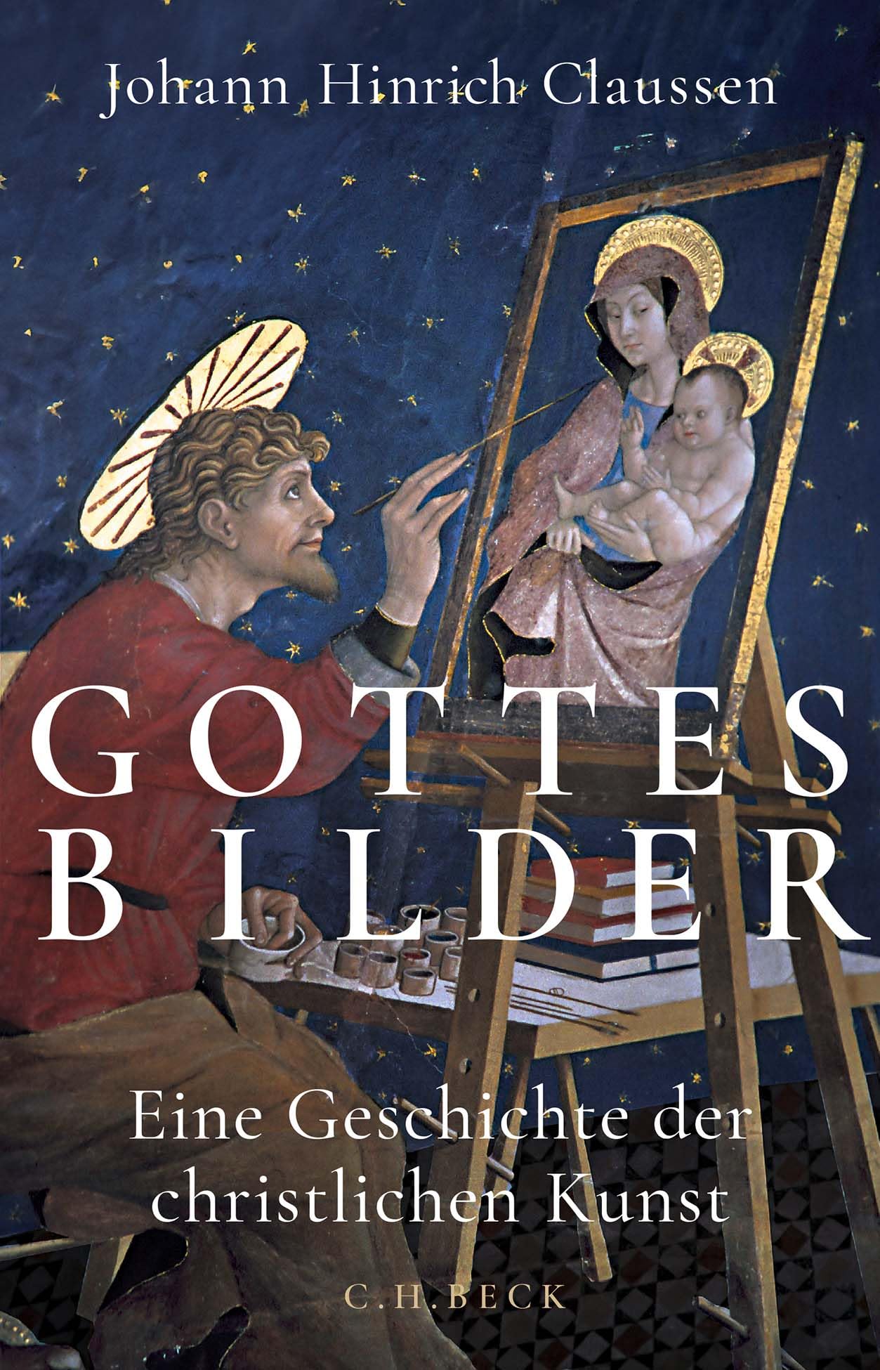 Gottes Bilder: Eine Geschichte der christlichen Kunst