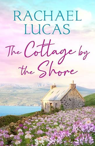The Cottage by the Shore: feel-good women's fiction (Applemore Bay)