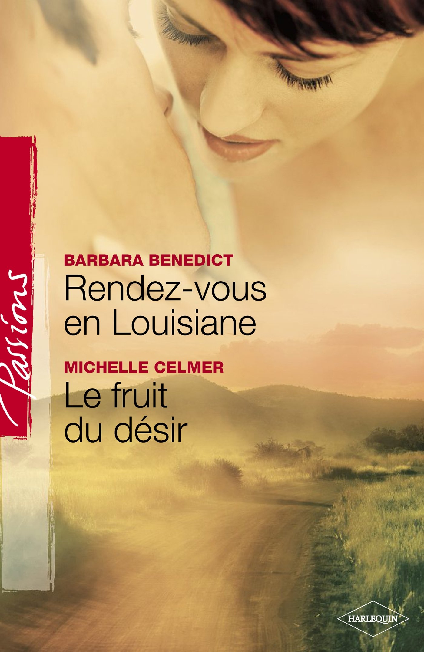 Rendez-vous en Louisiane - Le fruit du désir (Harlequin Passions) (French Edition)