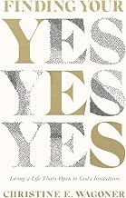 Finding Your Yes: Living a Life That's Open to God's Invitations