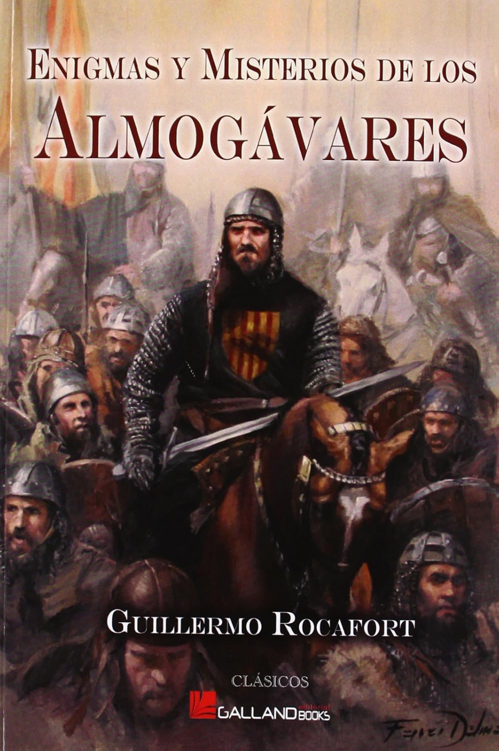 Enigmas y misterios de los almogávares : Rocafort Pérez, Guillermo ...