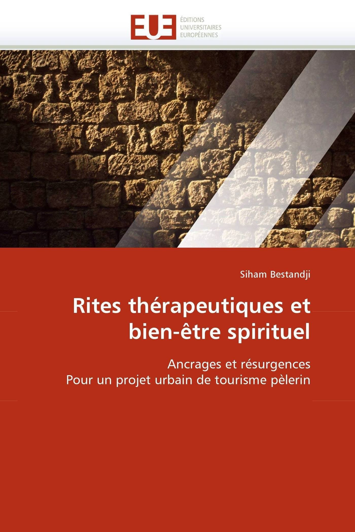 Rites thérapeutiques et bien-être spirituel : guide du tourisme pèlerin et aménagement urbain