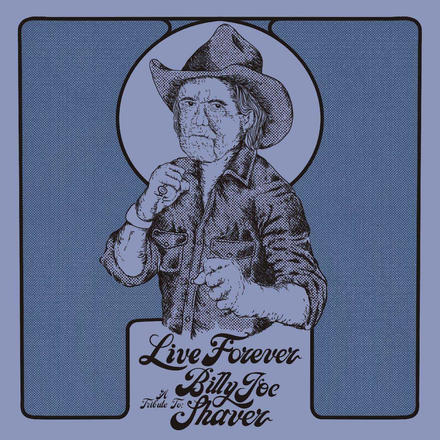 Live Forever: A Tribute to Billy Joe Shaver [VINYL]
