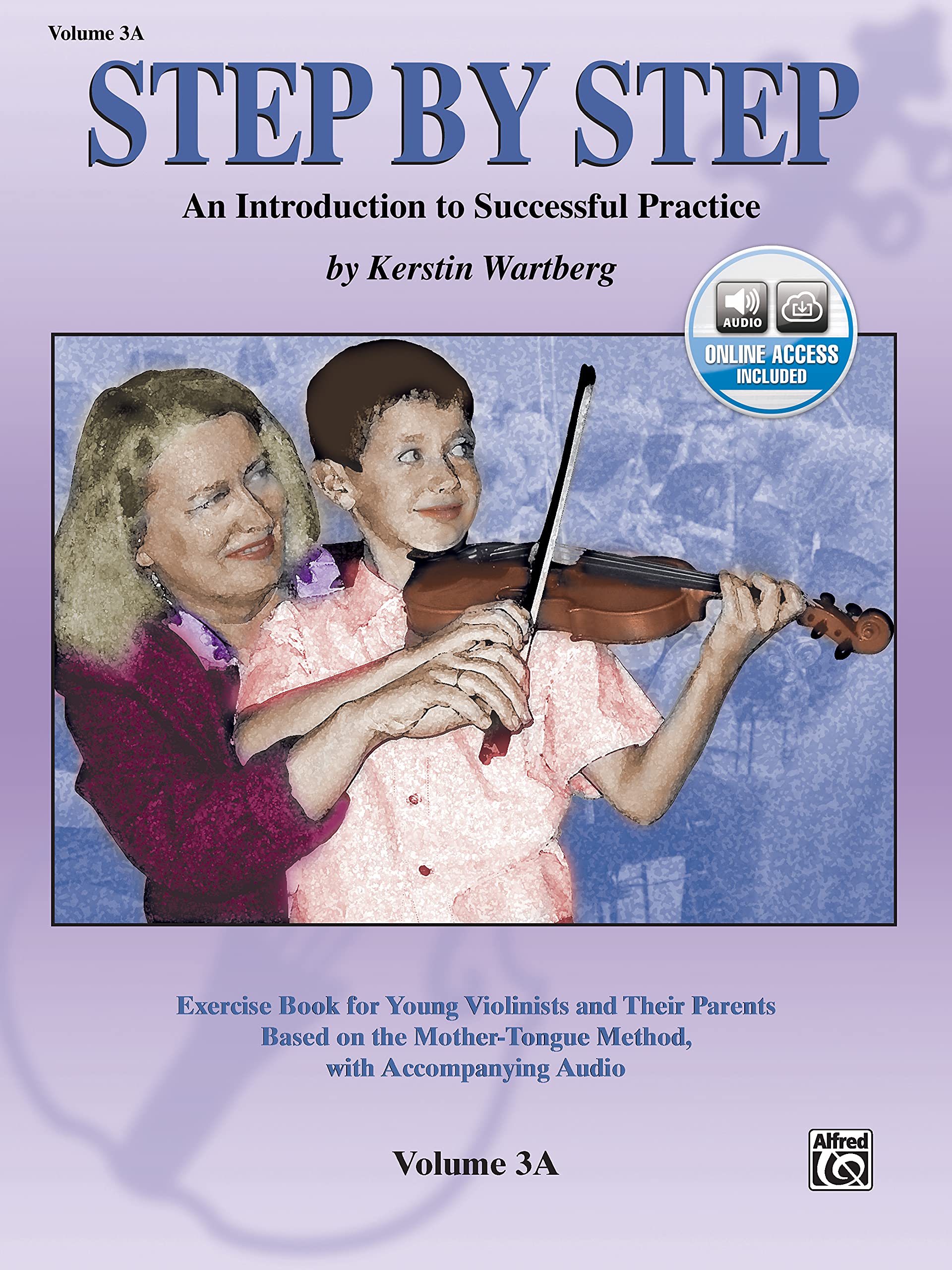Step by Step 3A -- An Introduction to Successful Practice for Violin: Book & Online Audio