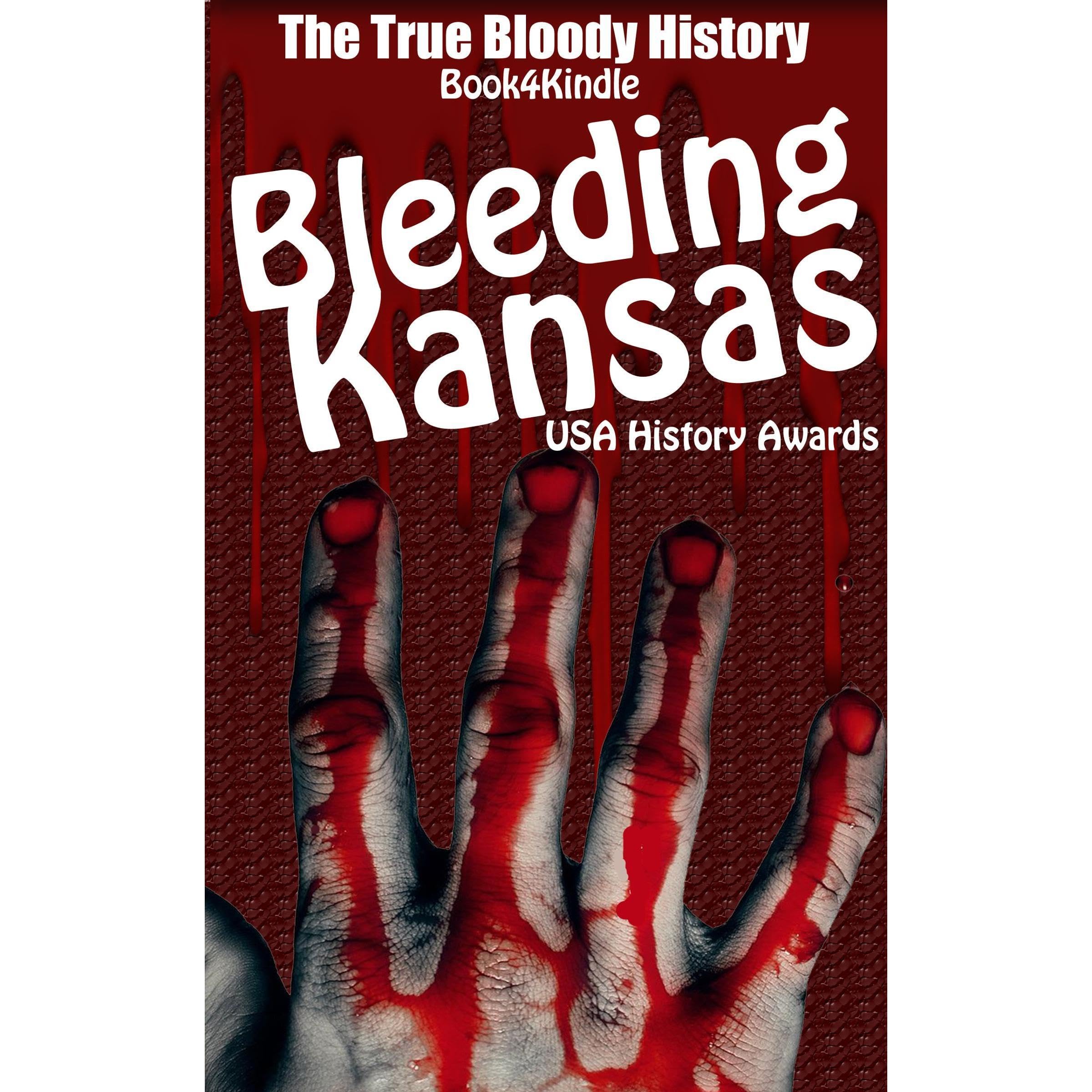 Bleeding Kansas - The True Bloody History