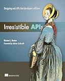 Irresistible APIs: Designing web APIs that developers will love