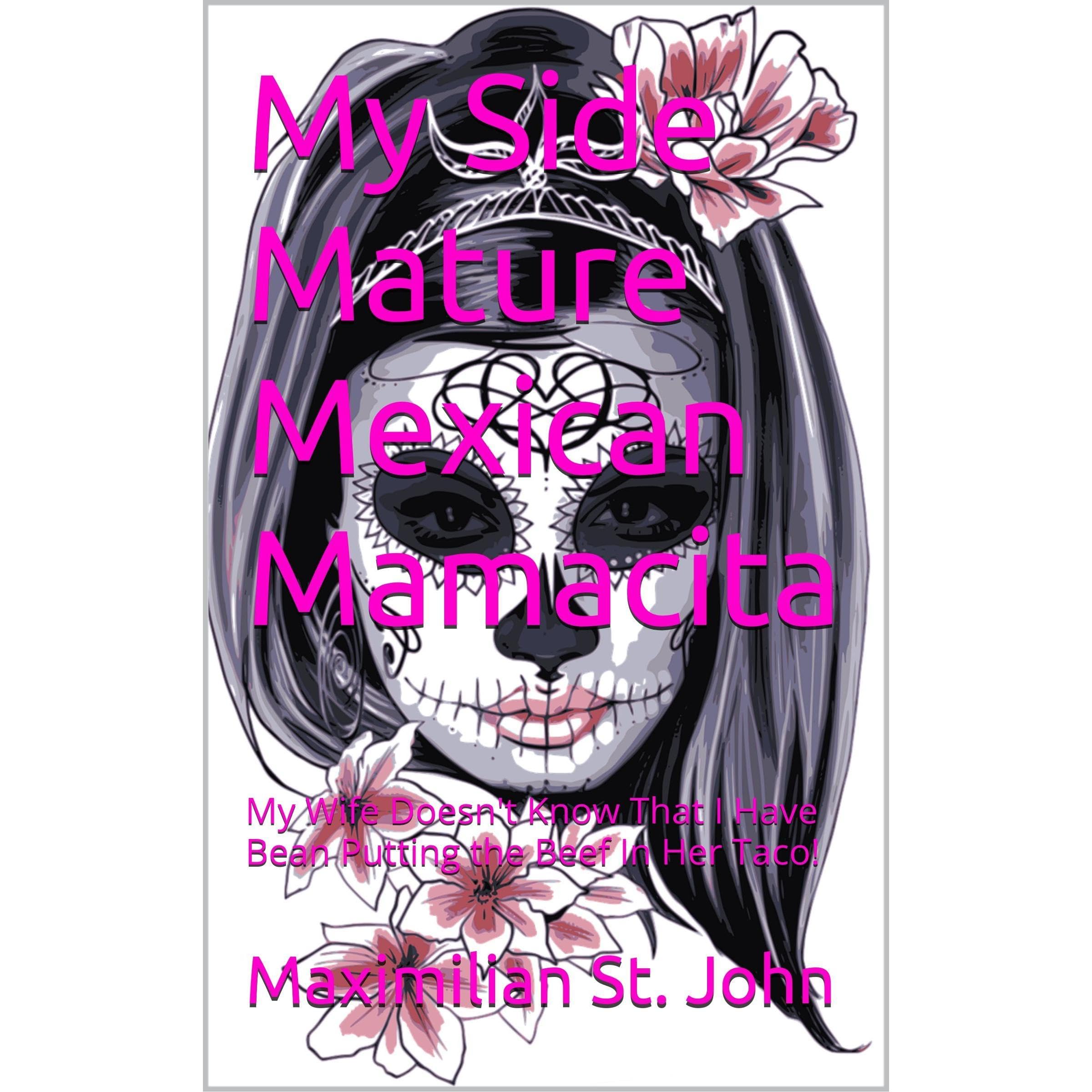 My Side Mature Mexican Mamacita