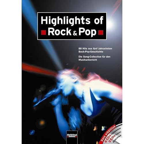 Highlights of Rock &amp; Pop: 88 Hits aus fünf Jahrzehnten Rock-Pop-Geschichte Die Songkollektion für den Musikunterricht an allgemein bildenden Schulen