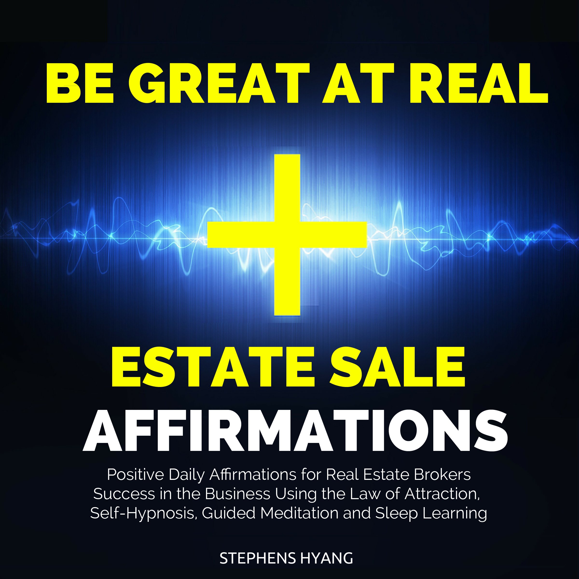 Cover art for Be Great at Real Estate Sale Affirmations