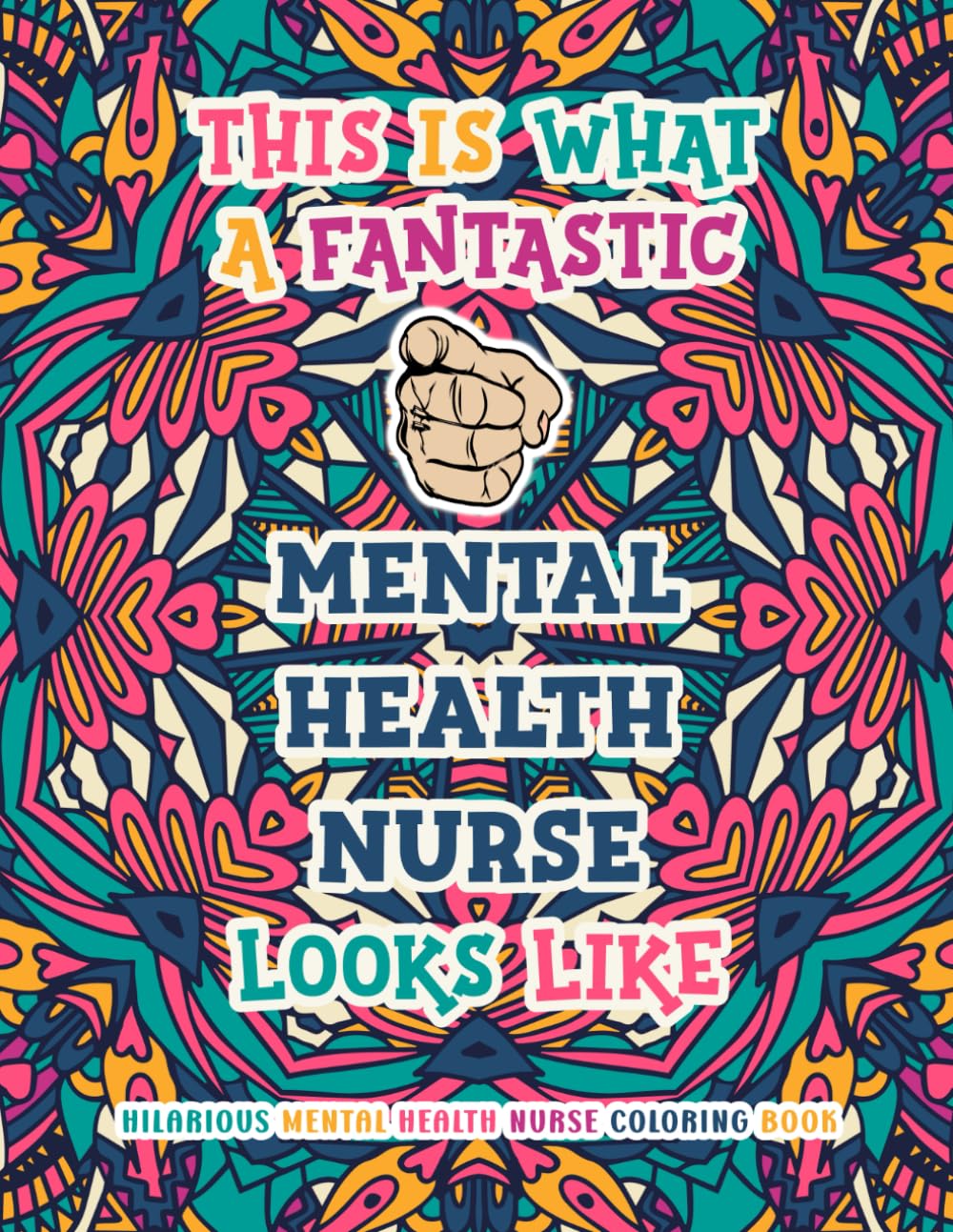 Hilarious Mental Health Nurse Coloring Book: Funny & Appreciation Quotes to Color | Mental Health Nurse Gifts | Present Ideas / Gifts For Mental Health Nurses.