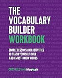 The Vocabulary Builder Workbook: Simple Lessons and Activities to Teach Yourself Over 1,400 Must-Know Words