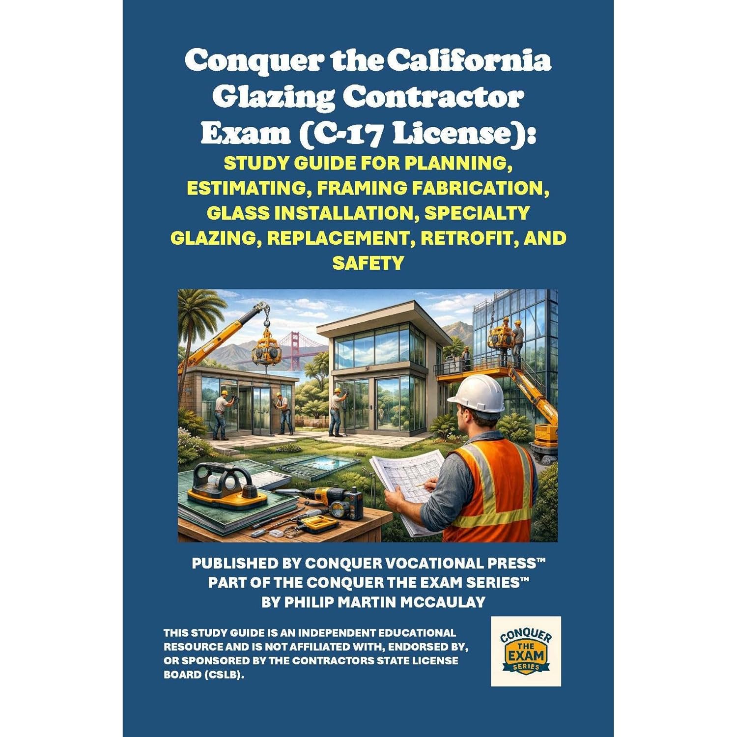 Conquer the California Glazing Contractor Exam (C-17 License): Study Guide for Planning, Estimating, Framing Fabrication, Glass Installation, Specialty Glazing, Replacement, Retrofit, and Safety    
	                
	            

                 
                        Audible Audiobook 
                  
                        – Unabridged
