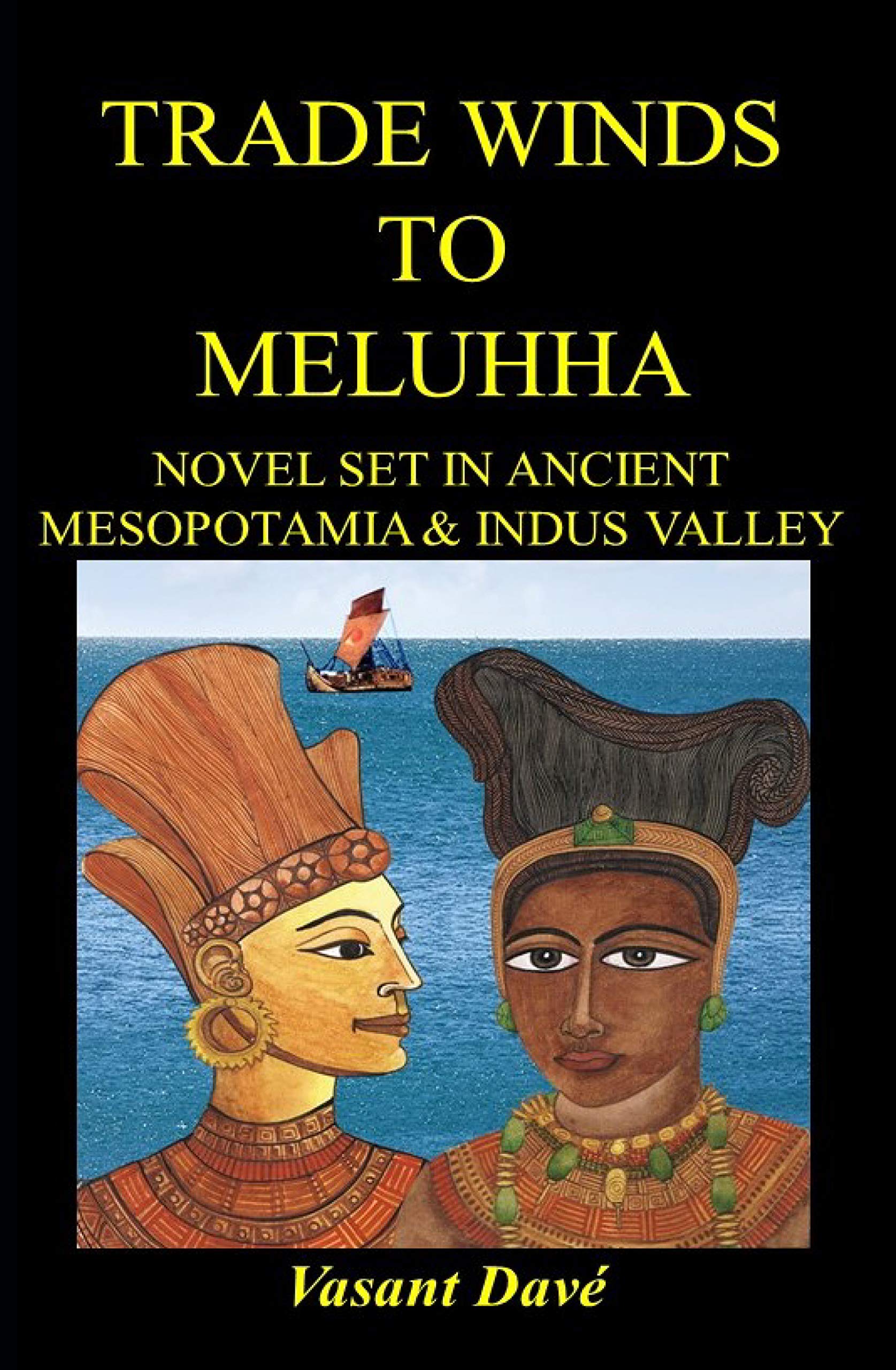 Trade winds to Meluhha: Novel set in Ancient Mesopotamia & Indus Valley