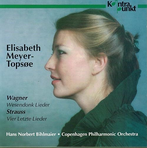 Elisabeth Meyer-Topsoe Wagner Wesendonk Lieder Strauss Vier Letzte Lieder