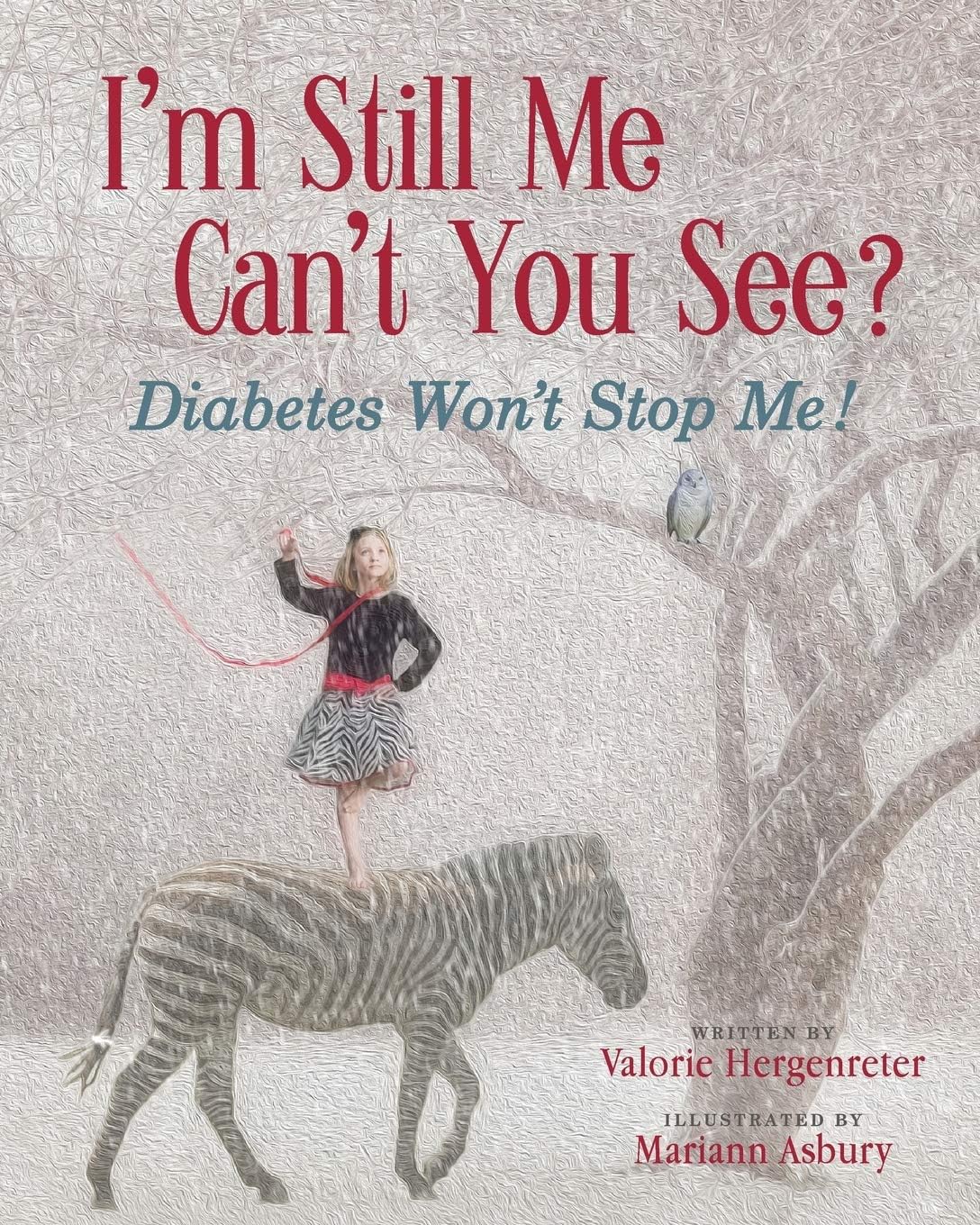 I'm Still Me, Cant You See? Diabetes Won't Stop Me Paperback – September 16, 2016