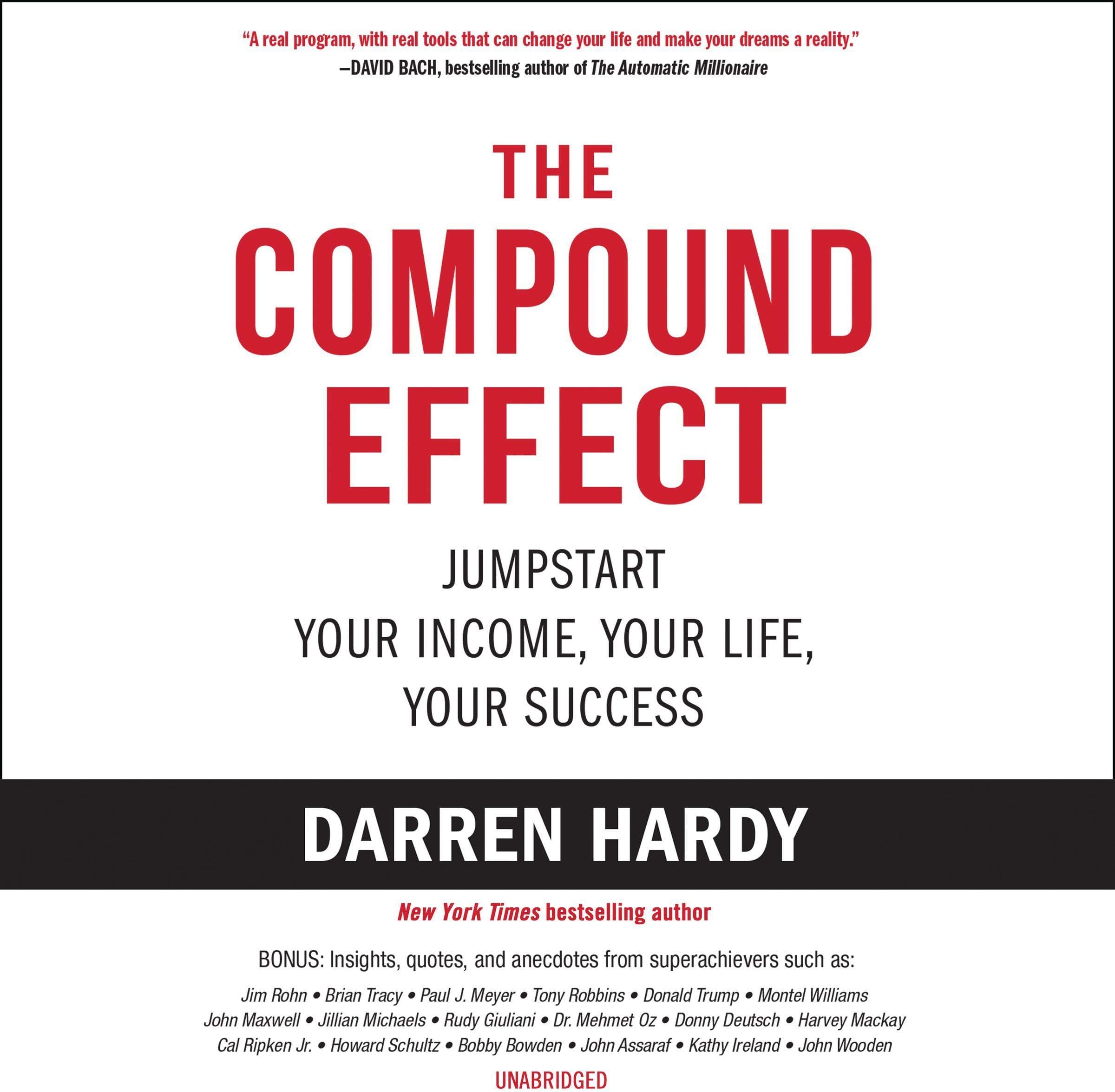 The Compound Effect: Multiply Your Success One Simple Step at a Time