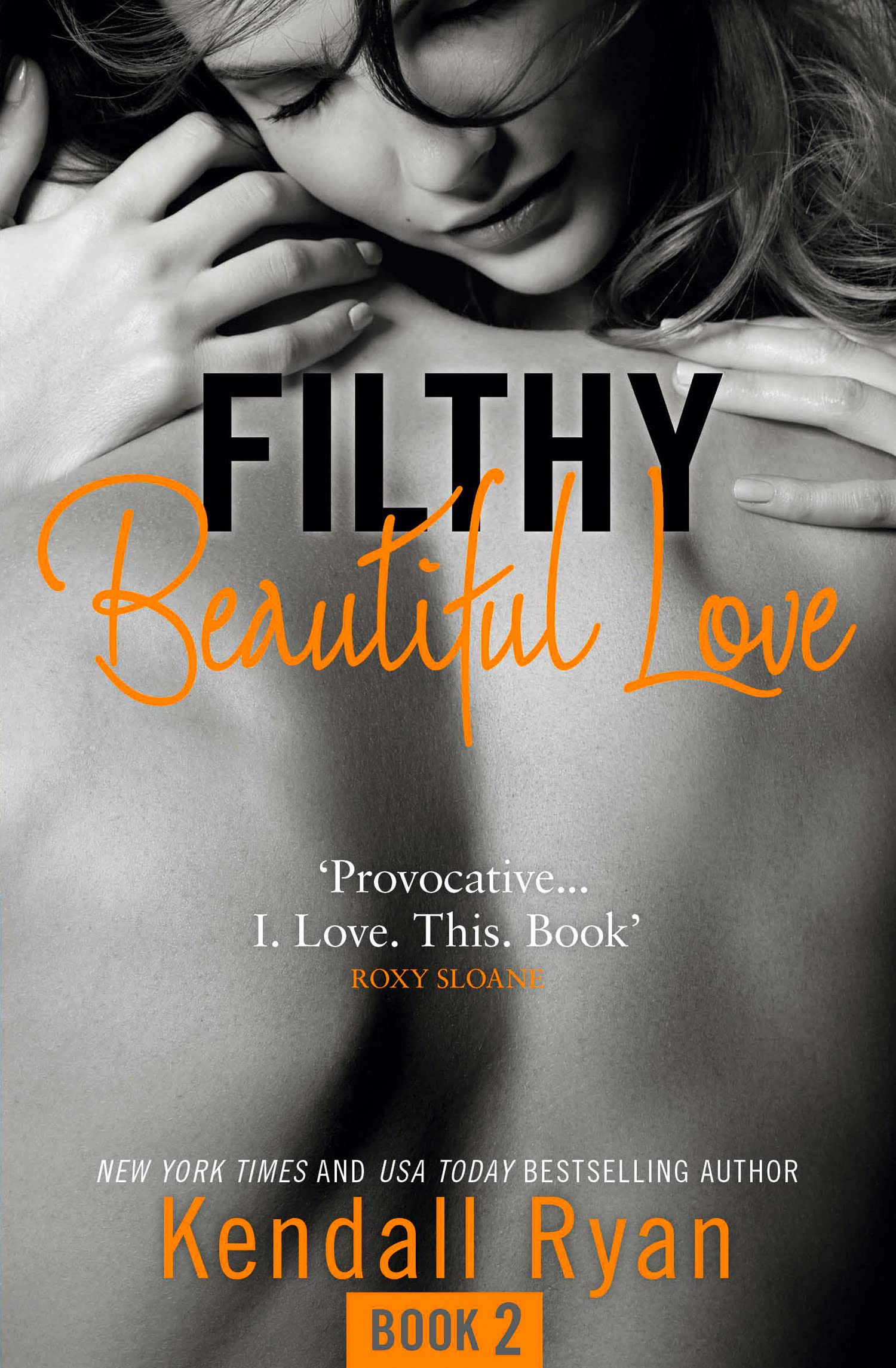 FILTHY BEAUTIFUL LOVE Book 2 Filthy Beautiful Series by Kendall Ryan PAPERBACK