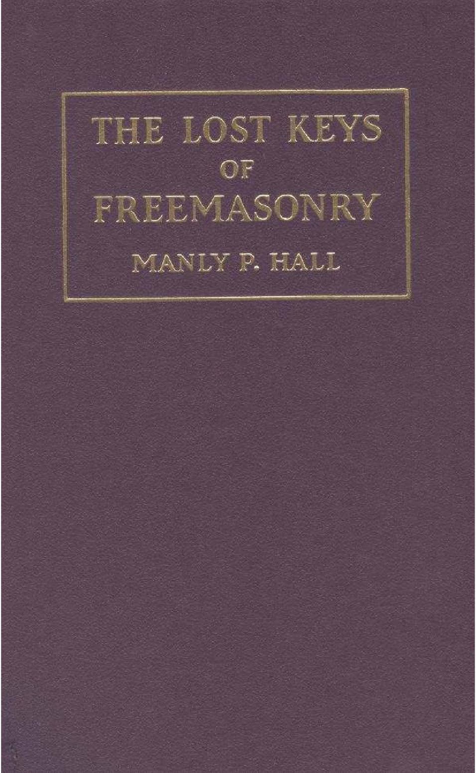 The Lost Keys of Freemasonry or The Secret of Hiram Abiff Kindle Edition