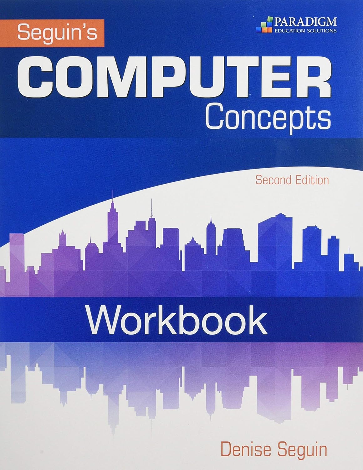 Computer Concepts and Microsoft Office 2016 - Workbook bundle: SEGUIN ...