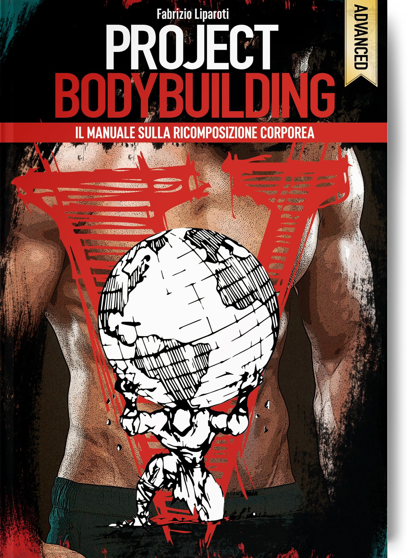 Project bodybuilding. Il libro sulla ricomposizione corporea