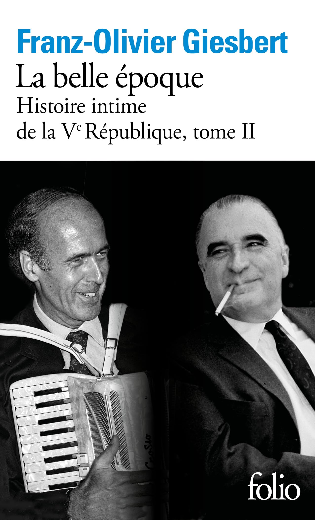 Histoire intime de la Vᵉ République: La belle époque (2)