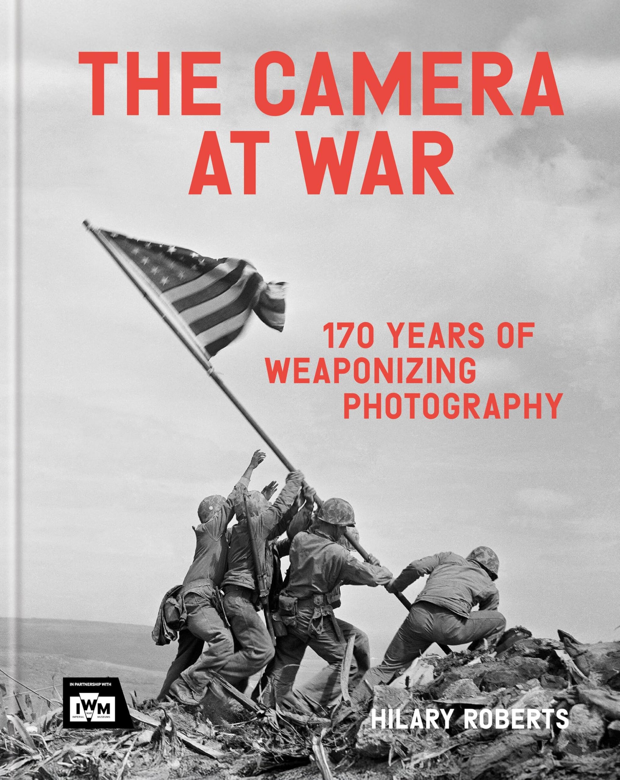 The Camera at War by Hilary Roberts (Hardback Book)