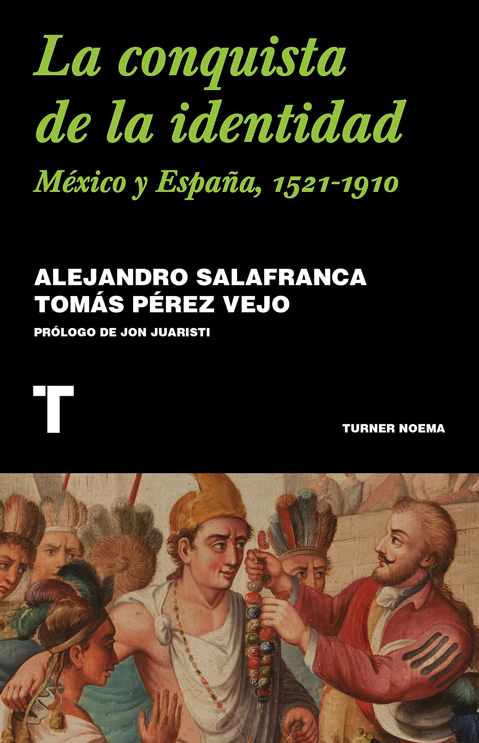 La conquista de la identidad: México y España, 1521-1910 (Noema)