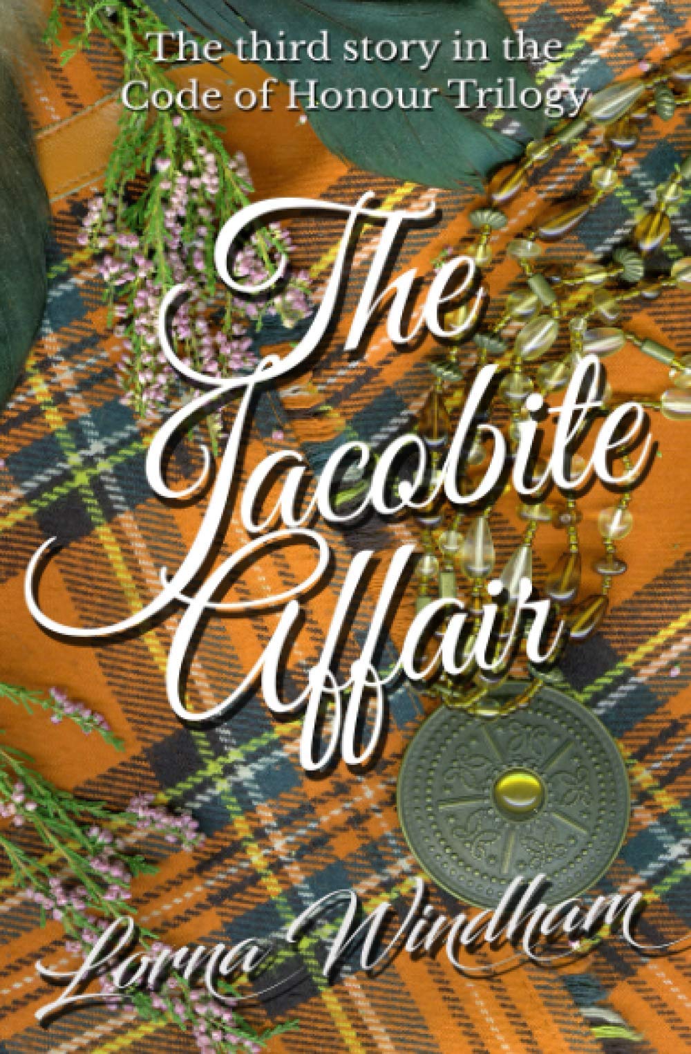 The Jacobite Affair: The third story in the Code of Honour Trilogy: 3
