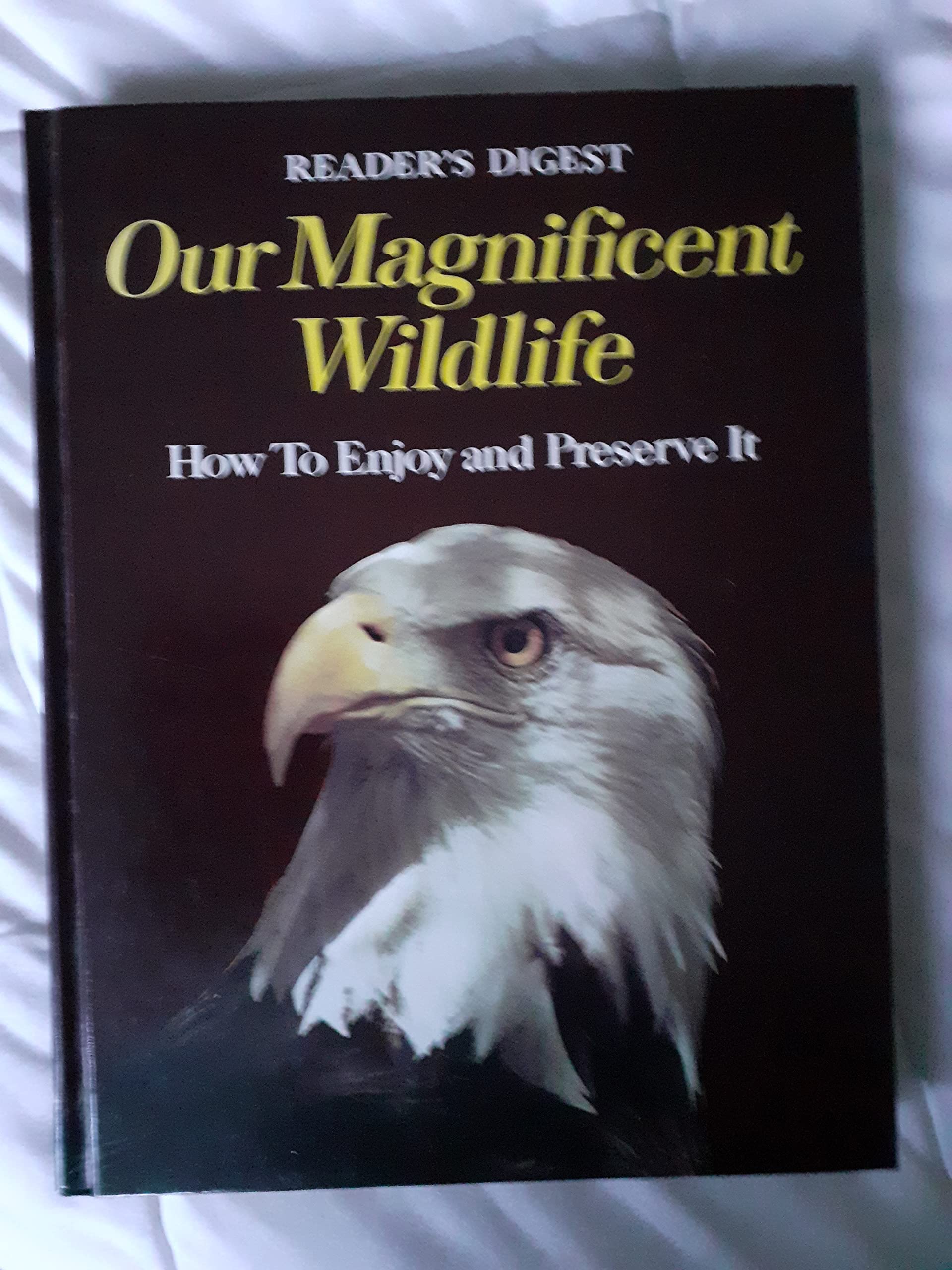 Our Magnificent Wildlife: How to Enjoy and Preserve It Reader's Digest