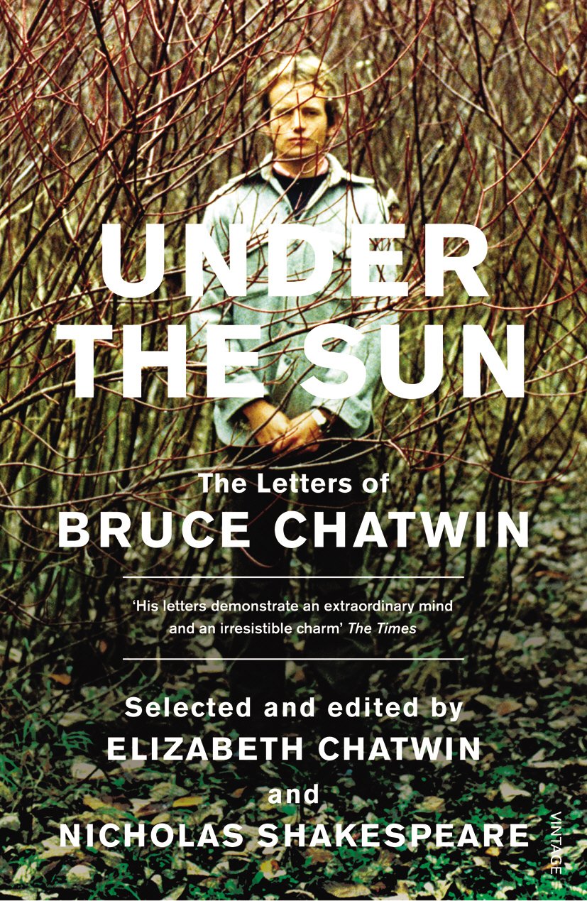 Under The Sun: The Letters of Bruce Chatwin