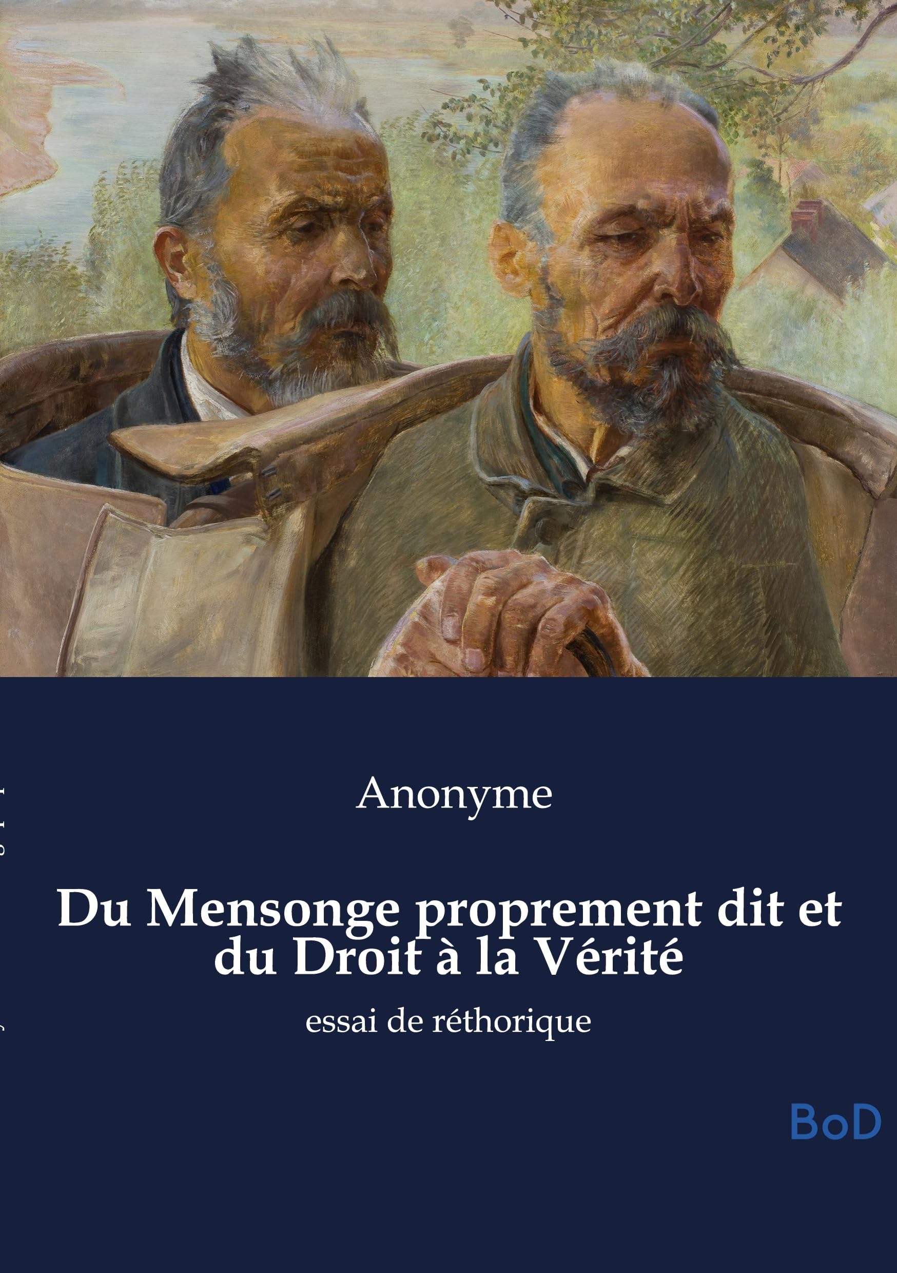 Du Mensonge proprement dit et du Droit à la Vérité: essai de réthorique