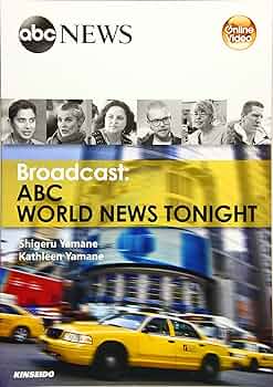 映像で学ぶＡＢＣワールドニュース　２ 映像で学ぶ ABC放送のニュース英語2 – ABC NEWSROOM 2 | 学術