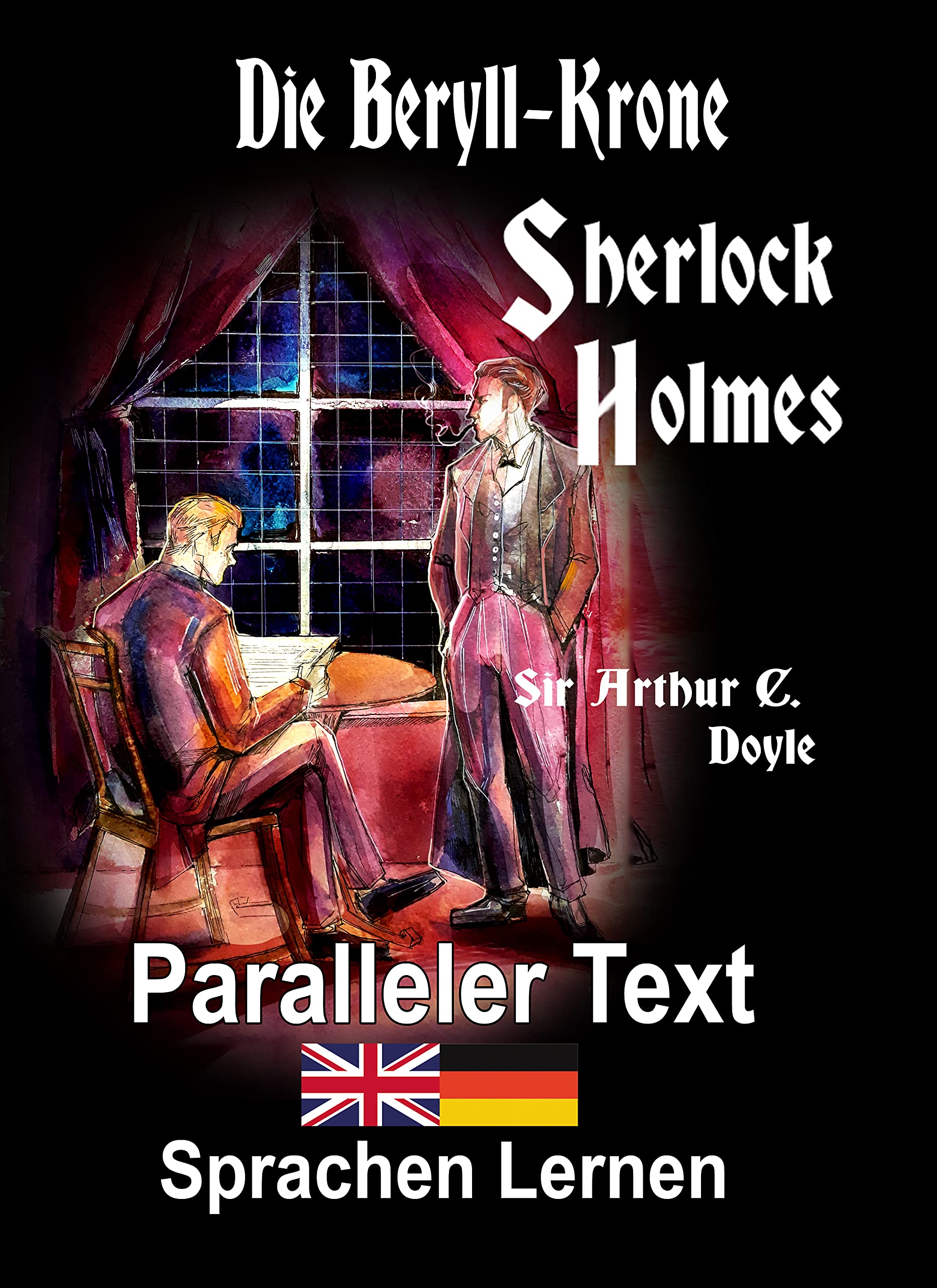 Die Beryll-Krone: Ein Sherlock Holmes Abenteuer - A1 A2 Zweisprachig Deutsch Englisch - Mit nebeneinander angeordneten Übersetzung - Paralleler text - ... Buch (Die Abenteuer des Sherlock Holmes)
