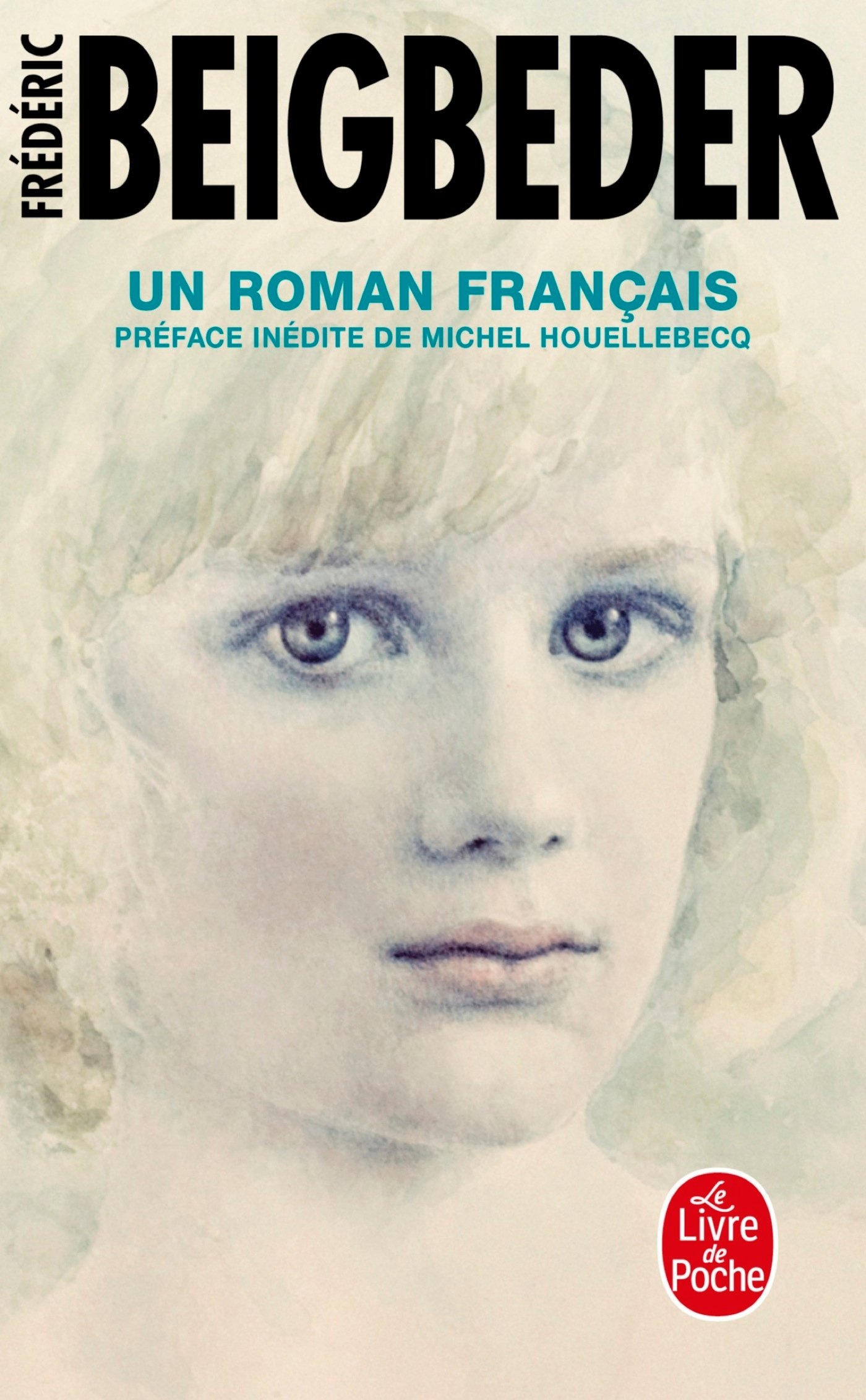 Frédéric Beigbeder GEBRAUCHT Un roman francais - Préface inédite de Michel Houellebecq