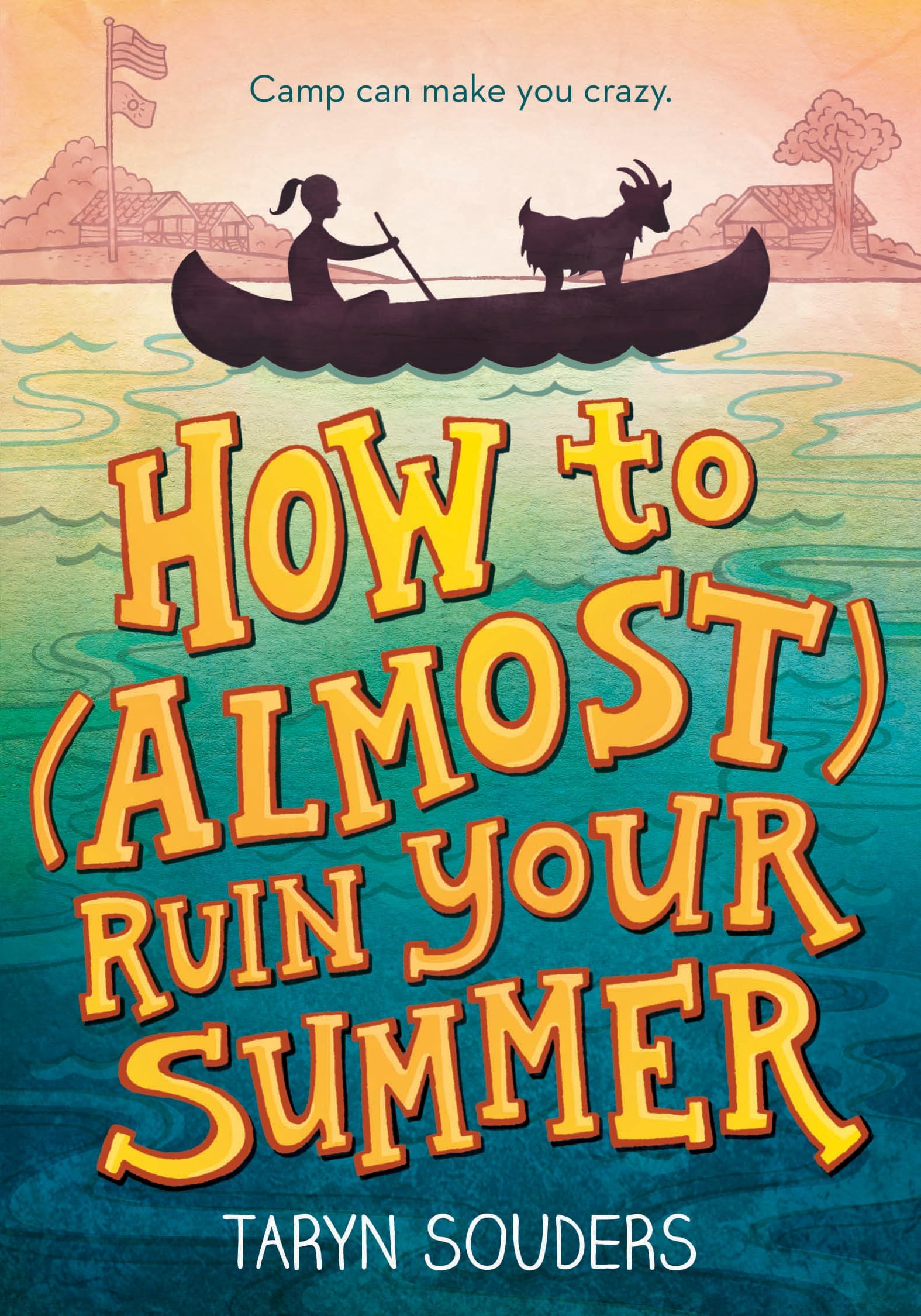 How to (Almost) Ruin Your Summer Paperback โ Picture Book, June 7, 2016