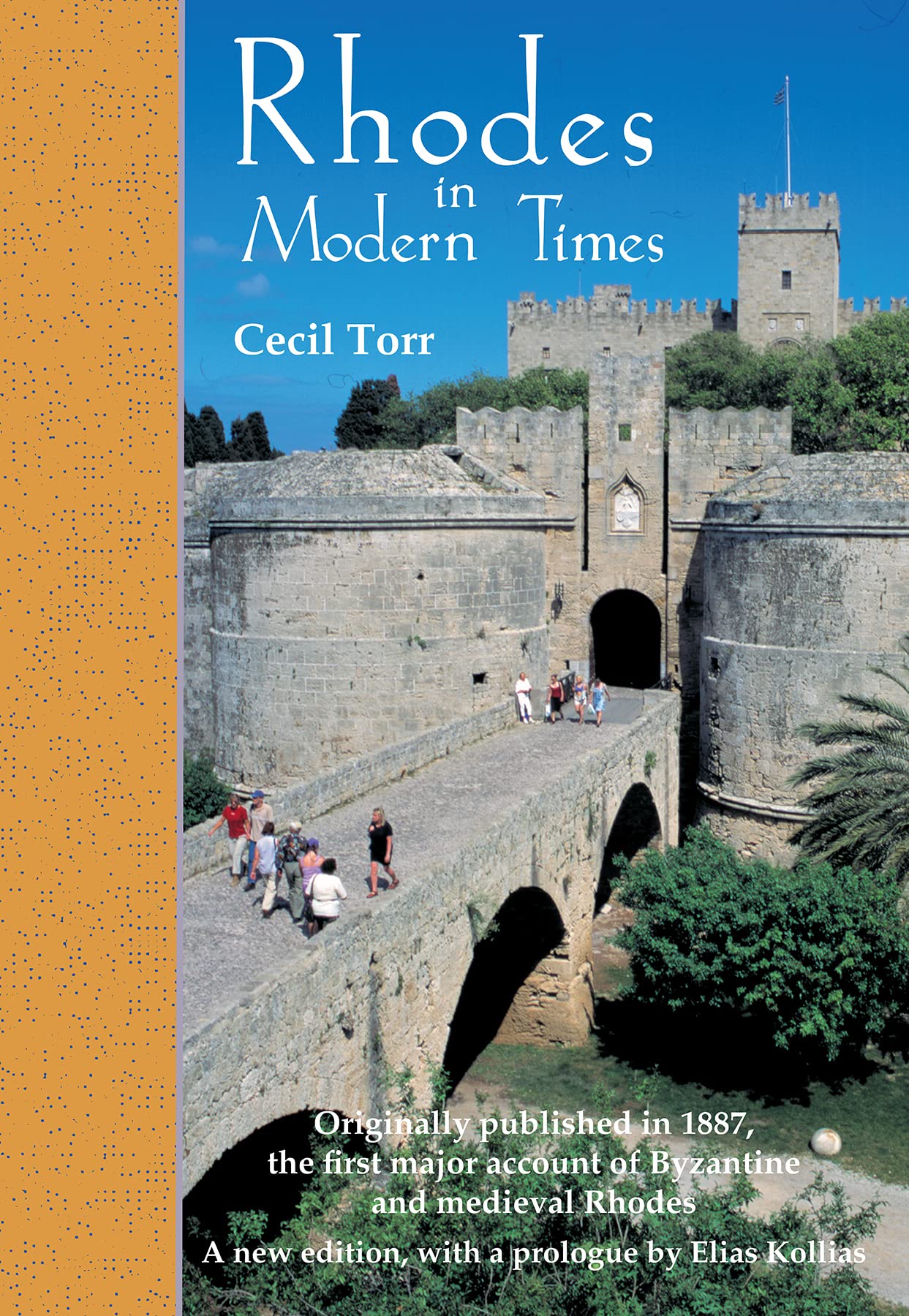 Rhodes in Modern Times: First Published in 1887, a revised edition with additional material, including a prologue by Elias Kollias (3rdguides)