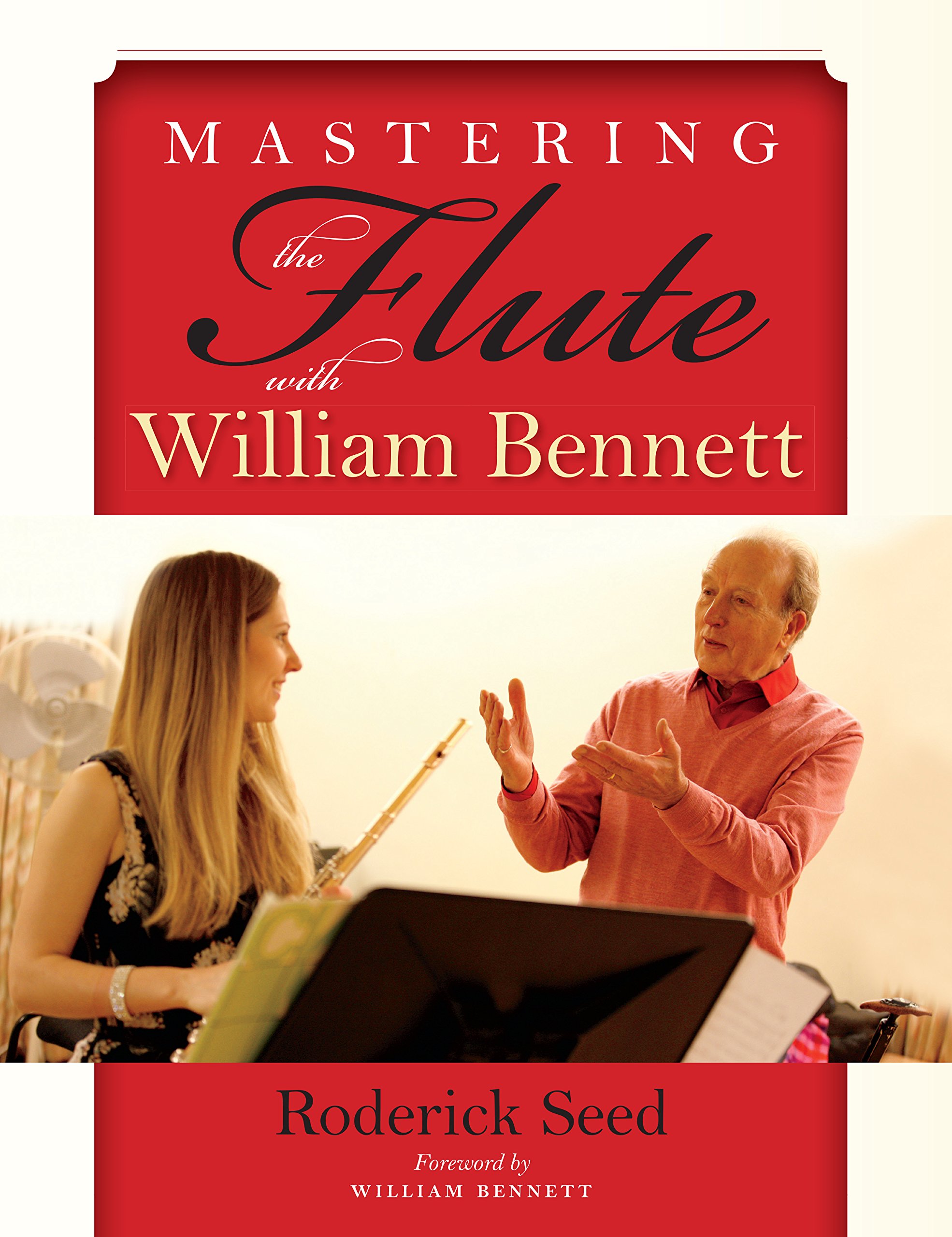 Mastering the Flute with William Bennett by Roderick Seed, Wi... - 9780253031631