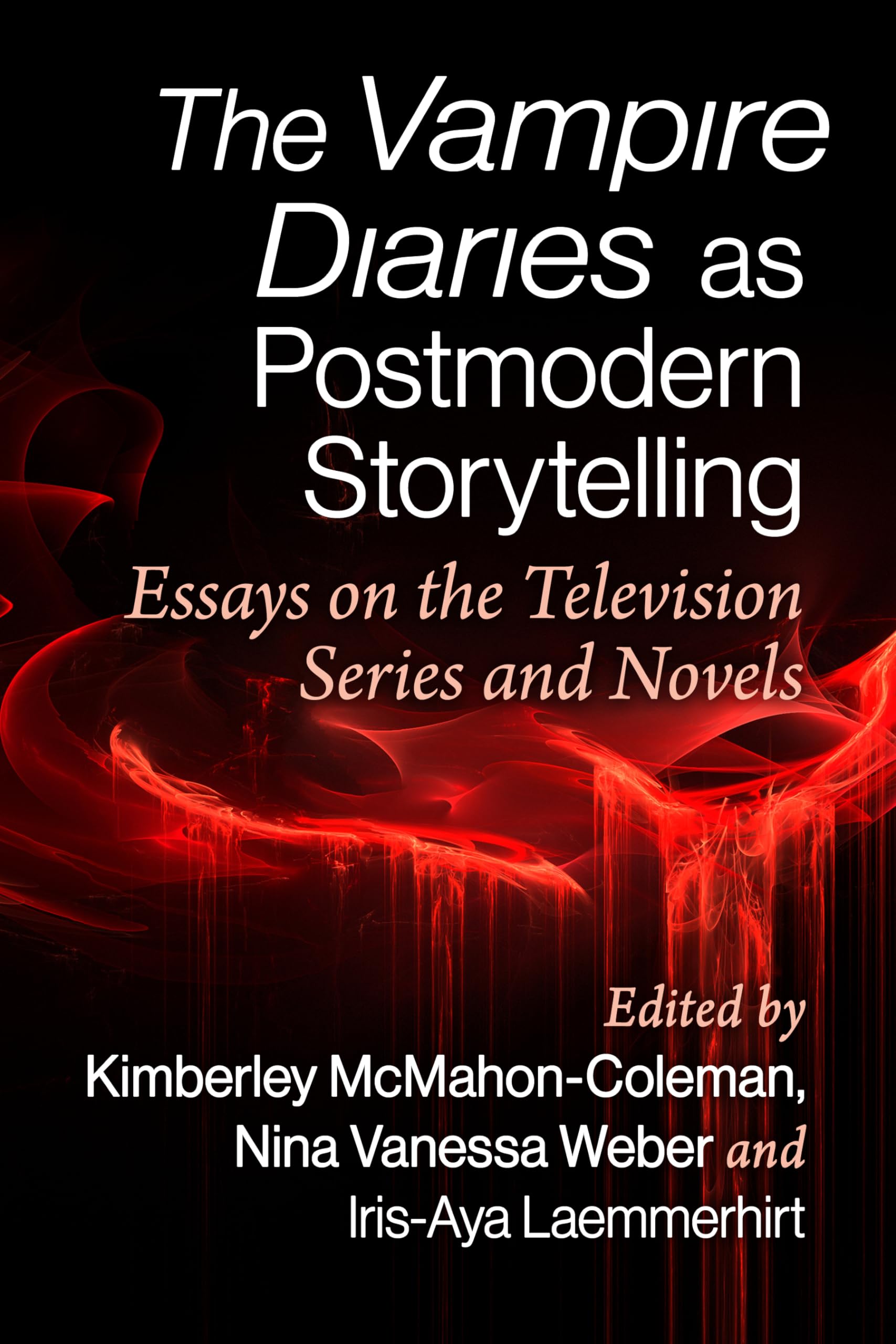 Cover of The Vampire Diaries as Postmodern Storytelling: Essays on the Television Series and Novels
