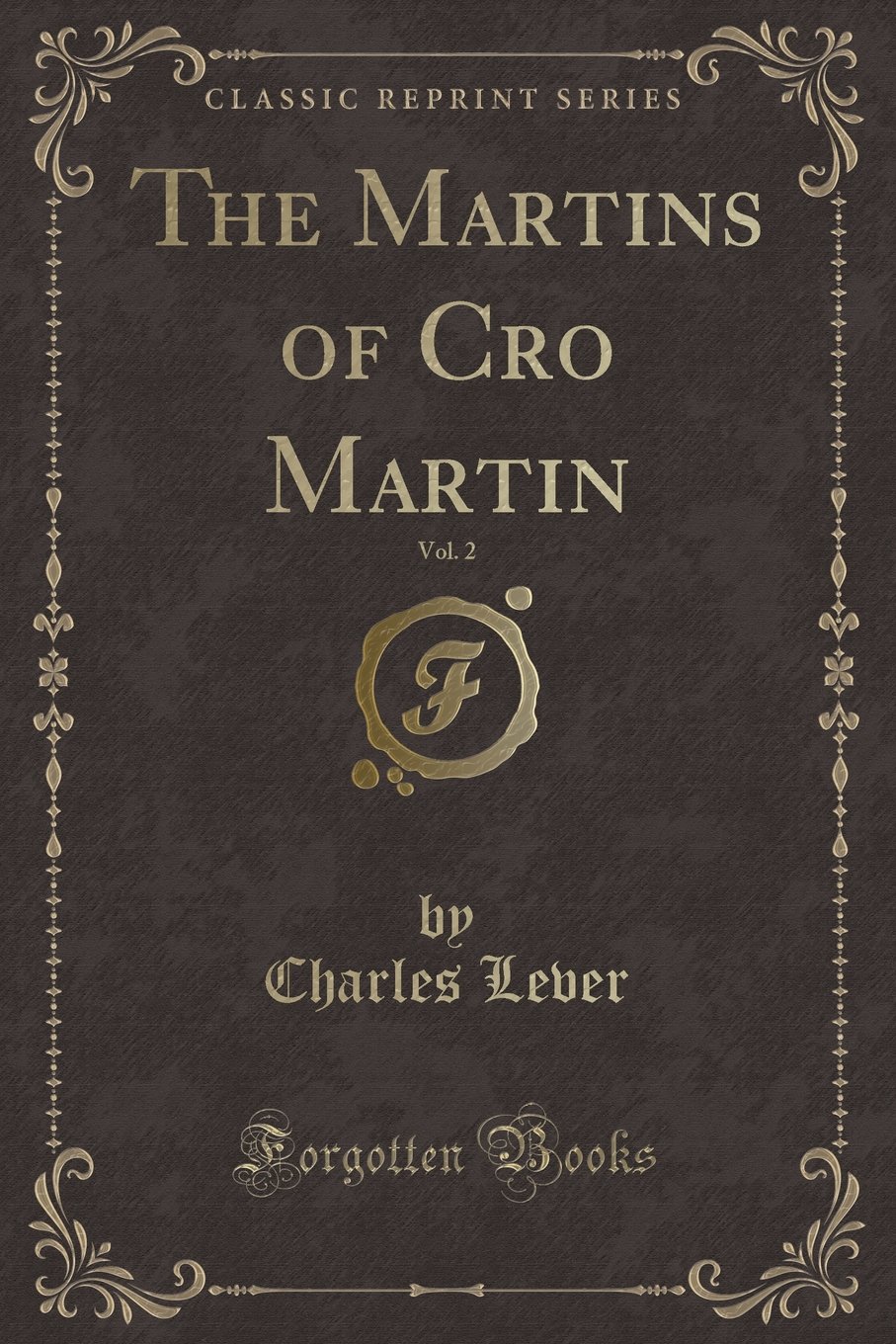 Charles LeverThe Martins of Cro Martin, Vol. 2 (Classic Reprint)