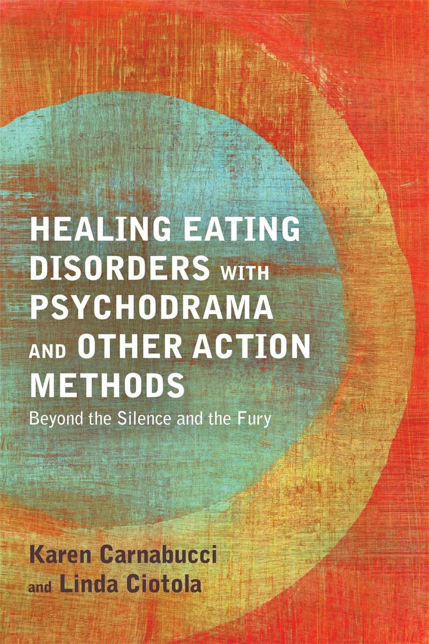 Healing Eating Disorders with Psychodrama and Action Methods