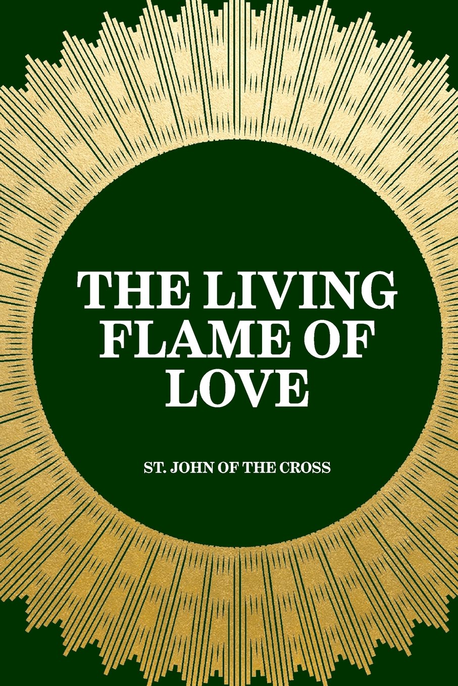 The Living Flame of Love St. John of the Cross