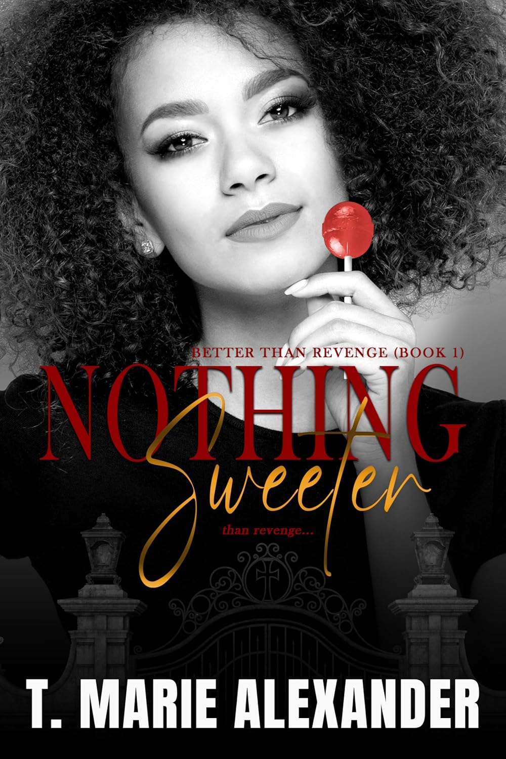 Nothing Sweeter (Better Than Revenge Book 1) Kindle edition by