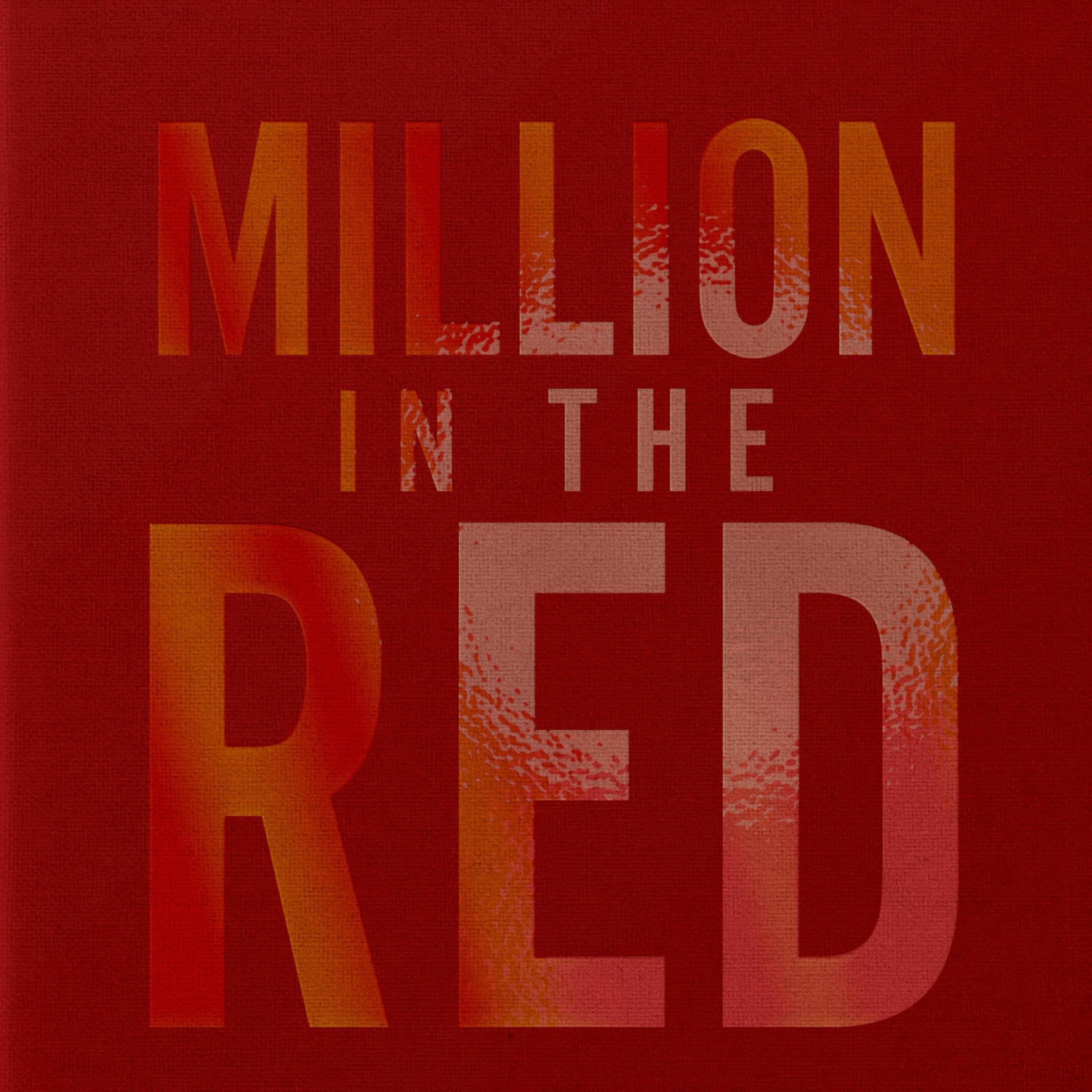 Million in the Red